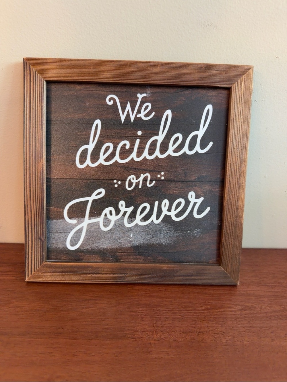 Rustic Wedding Wood Sign "We Decided on Forever" Framed Wall Decor 8.5" x 8.5"